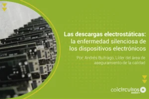 Descargas electrostáticas: la enfermedad silenciosa de los dispositivos electrónicos